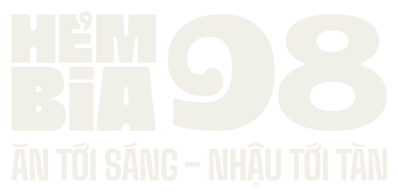 Hẻm Bia 98 — Ăn tới sáng, nhậu tới tàn